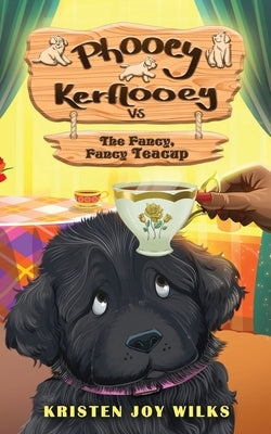 Phooey Kerflooey vs The Fancy, Fancy Teacup: Phooey Tales: Spring #1 by Wilks, Kristen Joy