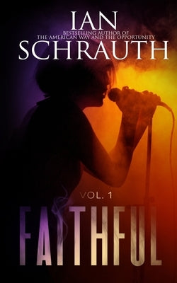 Faithful: Vol. 1 by Schauth, Ian