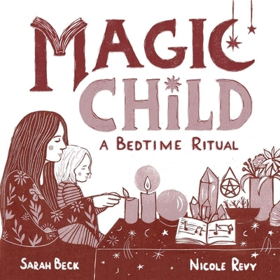 Magic Child: A Bedtime Ritual by Beck, Sarah