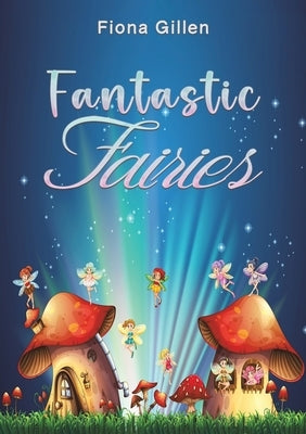 Fantastic Fairies by Gillen, Fiona