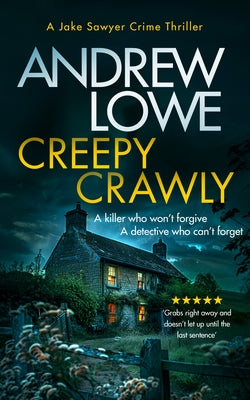 Creepy Crawly: A Page-Turning British Detective Crime Thriller with Twists by Lowe, Andrew