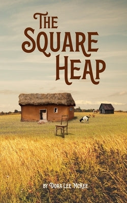 The Square Heap by McKee, Dora Lee =.