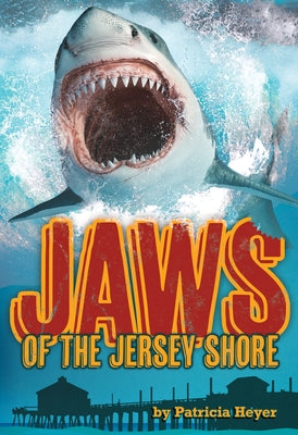 Jaws of the Jersey Shore by Heyer, Patricia