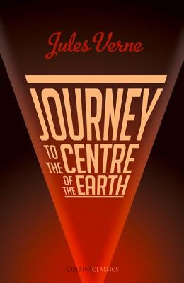 Journey to the Centre of the Earth by Verne, Jules