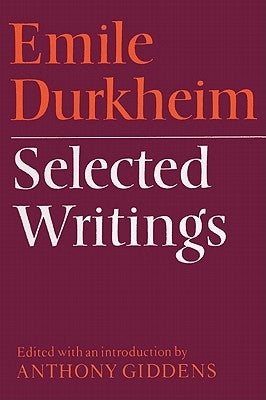 Emile Durkheim: Selected Writings by Durkheim, Emile