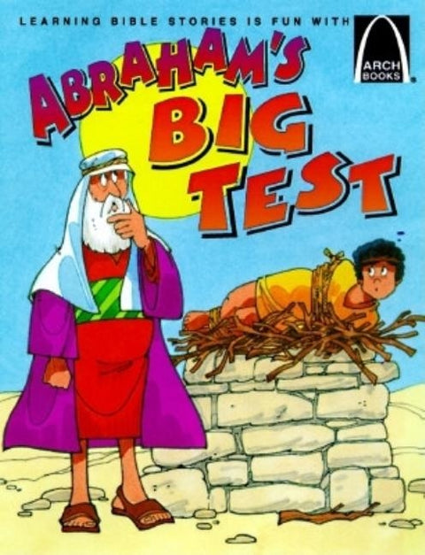 Abraham's Big Test - Arch Books by Becky Lockhart Kearns