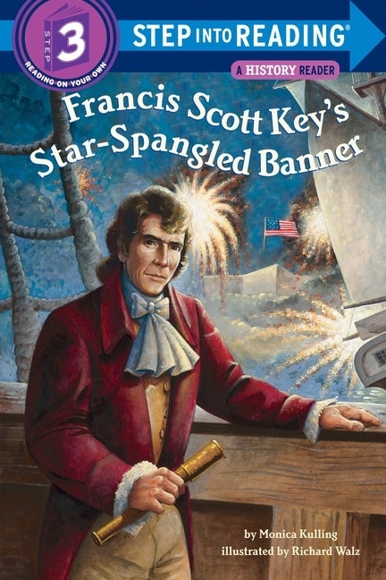 Francis Scott Key's Star-Spangled Banner by Kulling, Monica