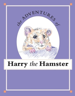 The Adventures of Harry the Hamster by Jenkins, Jane J.