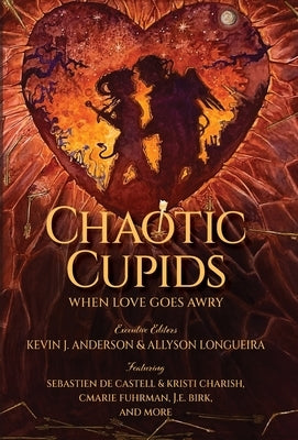Chaotic Cupids: When Love Goes Awry by Fuhrman, Cmarie