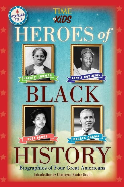 Heroes of Black History: Biographies of Four Great Americans (America Handbooks, a Time for Kids Series) by The Editors of Time for Kids