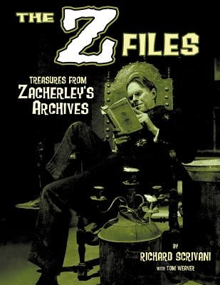 The Z Files: Treasures From Zacherley's Archives by Scrivani, Richard