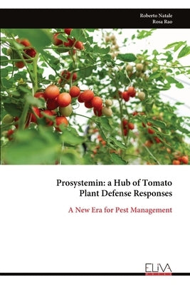 Prosystemin: a Hub of Tomato Plant Defense Responses by Natale, Roberto