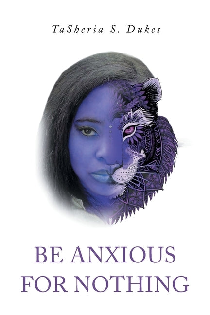 Be Anxious For Nothing by Dukes, Tasheria S.