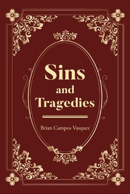 Sins and Tragedies by Campos Vasquez, Brian