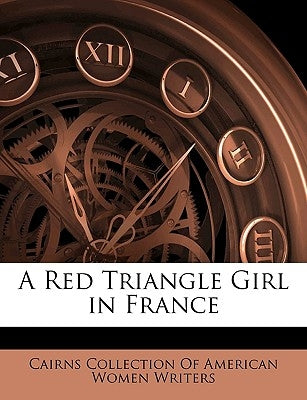 A Red Triangle Girl in France by Cairns Collection of American Women Writ