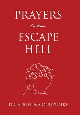 Prayers to Escape Hell by Onuzulike, Angelina