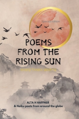 Poems from the Rising Sun: Haiku Tanka & Senryu by Haffner, Alta H.
