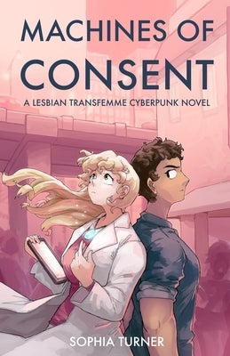 Machines of Consent by Turner, Sophia