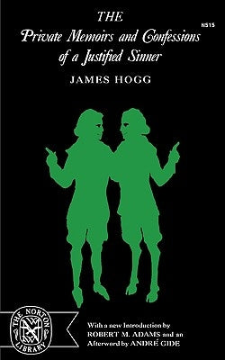 The Private Memoirs and Confessions of a Justified Sinner by Hogg, James
