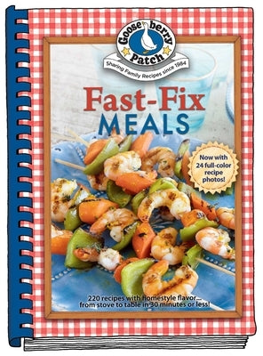 Fast-Fix Meals: From Stove to Table in 30 Minutes or Less! by Gooseberry Patch