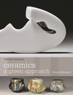 Ceramics: A Green Approach by Millward, Kevin