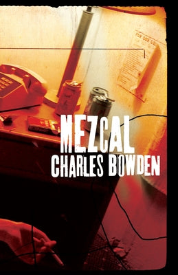 Mezcal by Bowden, Charles