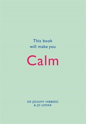 This Book Will Make You Calm by Jessamy, Hibberd