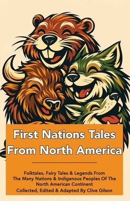First Nations Tales From North America by Gilson, Clive L.