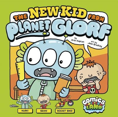 The New Kid from Planet Glorf by Kaplan, Arie