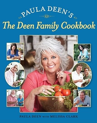 Paula Deen's the Deen Family Cookbook by Deen, Paula H.