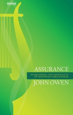 Assurance: Overcoming the Difficulty of Knowing Forgiveness by Owen, John