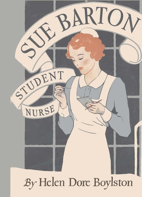 Sue Barton Student Nurse by Dore Boylston, Helen