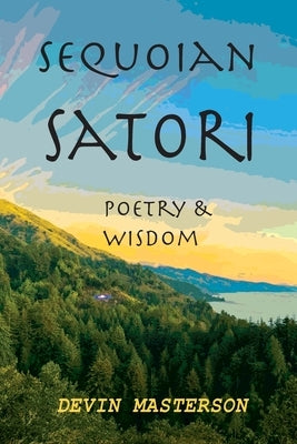 Sequoian Satori by Masterson, Devin