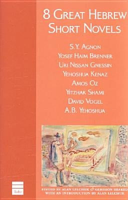 8 Great Hebrew Short Novels by Lelchuk, Alan