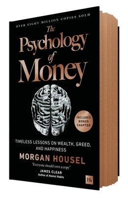 The Psychology of Money (Deluxe Limited Edition): Timeless Lessons on Wealth, Greed, and Happiness by Housel, Morgan