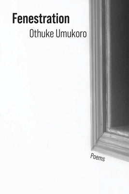 Fenestration: Poems by Umukoro, Othuke
