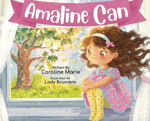 Amaline Can: A Girl Who Believed by Marie, Caroline