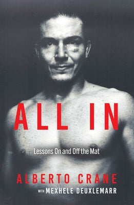All in: Lessons on and Off the Mat by Crane, Alberto