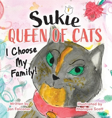 Sukie-Queen of Cats: I Choose My Family! by Falconer, Jan