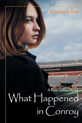What Happened in Conroy by Rea, Elizabeth