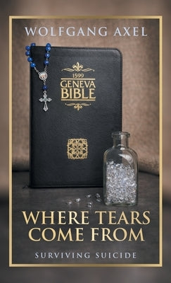 Where Tears Come From: Surviving Suicide by Axel, Wolfgang
