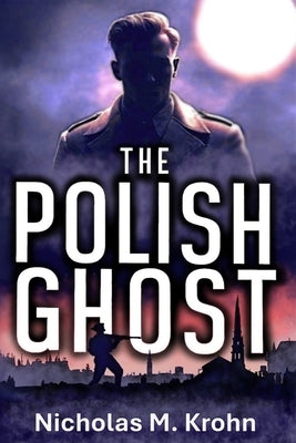 The Polish Ghost by Krohn, Nicholas M.