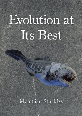 Evolution at Its Best by Stubbs, Martin