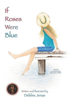 If Roses Were Blue by Jenae, Debbie