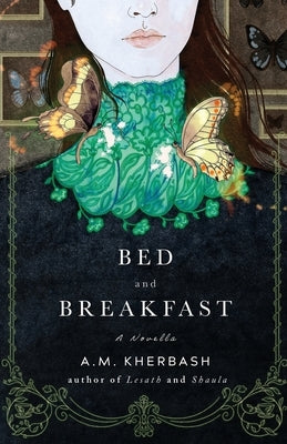 Bed and Breakfast: Illustrated cover edition by Kherbash, A. M.