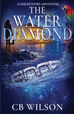 The Water Diamond by Wilson, C. B.