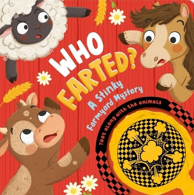 Who Farted? a Stinky Farmyard Mystery: Toot Along with the Animals, Whoopee Cushion Included! by Igloobooks
