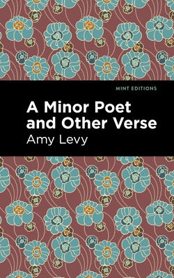 A Minor Poet and Other Verse by Levy, Amy