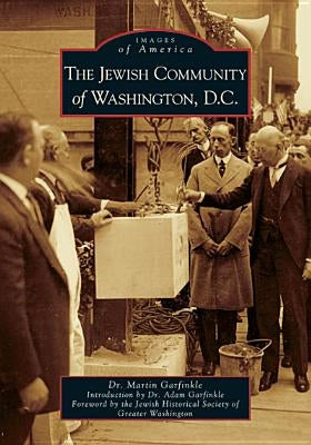 The Jewish Community of Washington, D.C. by Garfinkle, Martin