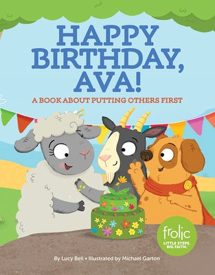 Happy Birthday, Ava!: A Book about Putting Others First by Bell, Lucy